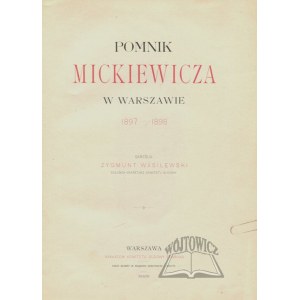 WASILEWSKI Zygmunt, Pomnik Mickiewicza w Warszawie. (1897-1898).