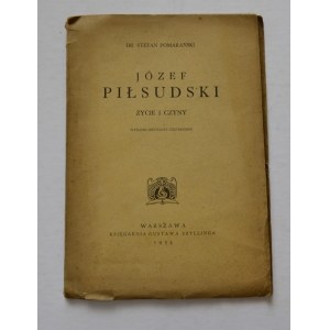 Józef Piłsudski: życie i czyny autograf Stefana Pomarańskiego