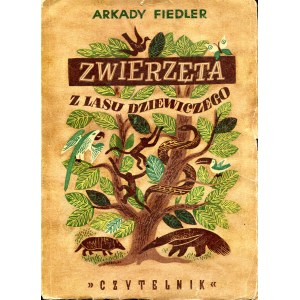 Zwierzęta z lasu dziewiczego A. Fiedler J. Karolak