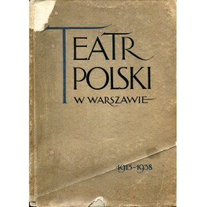 Teatr Polski w Warszawie 1913 - 1938 Jan Lorentowicz