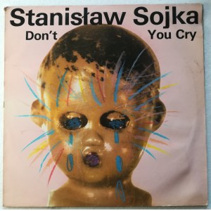Stanisław Sojka Don't You Cry