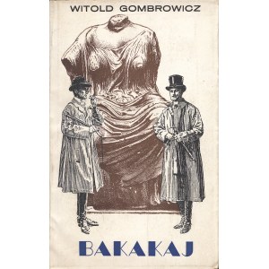 GOMBROWICZ Witold: Bakakaj, Wyd. 1. Kraków: Wyd. Literackie, 1957. - 248, [3] s