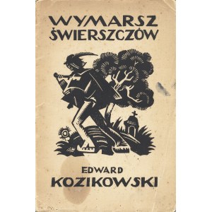 KOZIKOWSKI Edward: Wymarsz świerszczów. Poezje beskidzkie. [Warszawa]: nakł