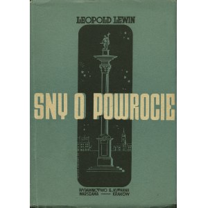 LEWIN Leopold: Sny o powrocie. Warszawa-Kraków: Wyd. Eugeniusza Kuthana, 1948