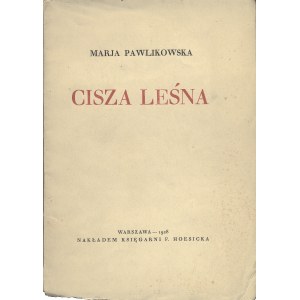 PAWLIKOWSKA Marja (1891-1945): Cisza leśna. Warszawa: F. Hoesick, 1928. - 37