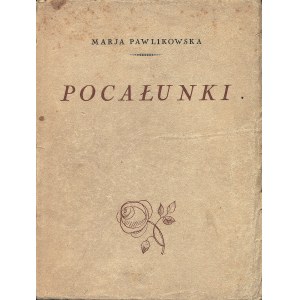 PAWLIKOWSKA Marja (1891-1945): Pocałunki. Warszawa: F. Hoesick, 1926. - 46