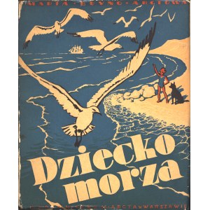 BUYNO-ARCTOWA Maria (1877-1952): Dziecko morza. Warszawa: Wyd. M. Arcta, 1937