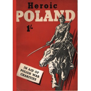 HEROIC Poland in aid of Polish War Charities. [b.m.]: Drury Press, [ca 1941]