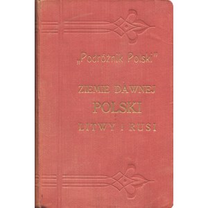 ORŁOWICZ Mieczysław (1881-1959): Przewodnik po ziemiach Polski, Litwy i Rusi