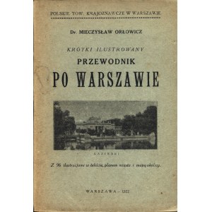 ORŁOWICZ Mieczysław: Krótki ilustrowany przewodnik po Warszawie
