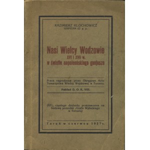 KLOCHOWICZ Kazimierz: Nasi wielcy wodzowie XVI i XVII w