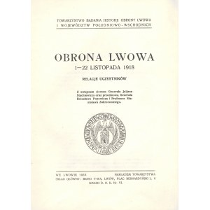 OBRONA Lwowa 1-22 listopada 1918. Relacje uczestników. Z wstępnem słowem gen