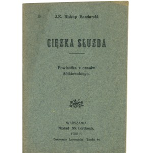 BANDURSKI [Władysław] J. E. Biskup (1865-1932): Ciężka służba