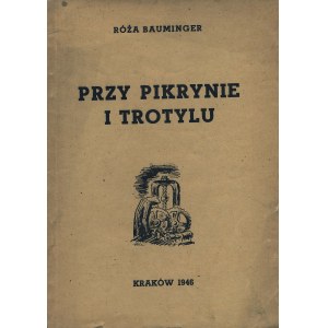 BAUMINGER Róża: Przy pikrynie i trotylu