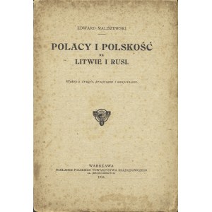 MALISZEWSKI Edward: Polacy i polskość na Litwie i Rusi. Wyd. drugie