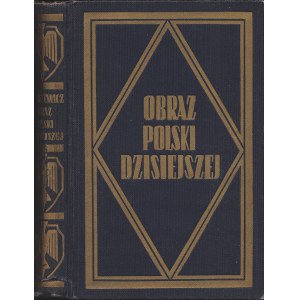 OLSZEWICZ Bolesław (1893-1972): Obraz Polski dzisiejszej. Fakty, cyfry, tablice