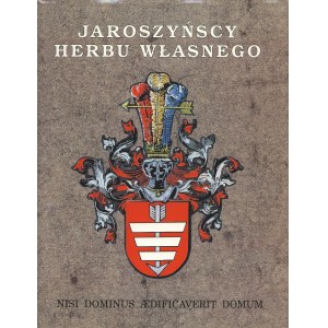 ORŁOWSKI Karol Hr.: Jaroszyńscy herbu własnego. Buenos Aires - Warszawa: Wyd