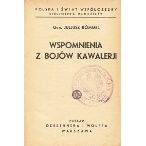 RÓMMEL Juliusz (1881-1967): Wspomnienia z bojów kawalerji. Warszawa