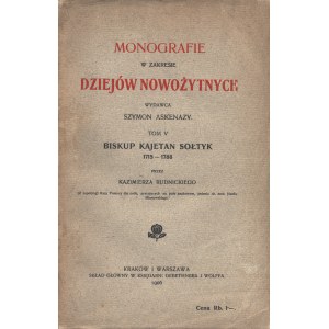 RUDNICKI Kazimierz (1879-1959): Biskup Kajetan Sołtyk: 1715-1788