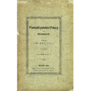 SMÓLSKI Grzegorz (1844-1911): Pamiątki polskie i Polacy we Wiedniu. Wiedeń