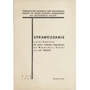 SPRAWOZDANIE z prac Komitetu do spraw Szlachty Zagrodowej na Wschodzie Polski za...