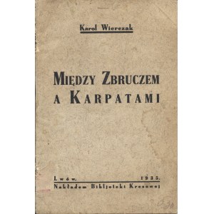 WIERCZAK Karol (1887-1939): Między Zbruczem a Karpatami. Lwów