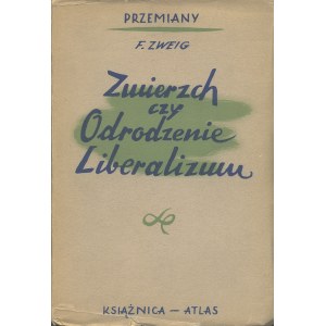 ZWEIG Ferdynand (1896-1988): Zmierzch czy odrodzenie liberalizmu. Lwów