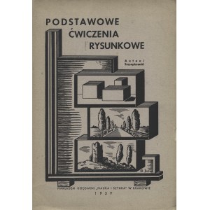 SZCZEPKOWSKI Antoni: Podstawowe ćwiczenia rysunkowe. Wskazówki praktyczne