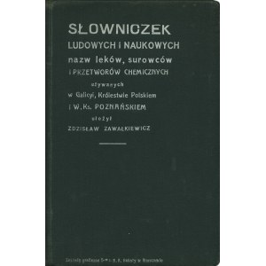 ZAWAŁKIEWICZ Zdzisław: Słowniczek ludowych i naukowych nazw leków