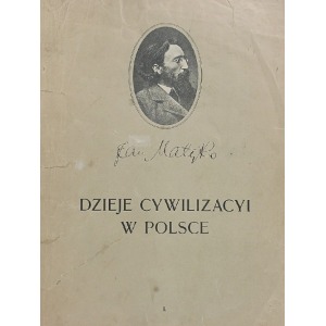 Jan MATEJKO (1838-1893), Dzieje cywilizacyi w Polsce