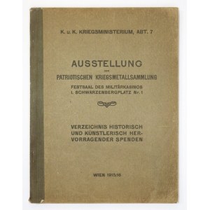 AUSSTELLUNG der patriotischen Kriegsmetallsammlung im Festsaal des Militärkasinos [...]...