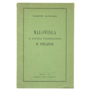 BATOWSKI Zygmunt - Malowidła w kościele pokamedulskim w Pożajściu. Z 4-ma ilustracjami. Odb. z. ...