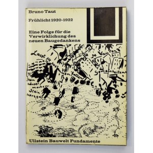 BRUNO Taut. 1920-1922. Frühlicht. Eine Folge für die Verwirklichung des neuen Baugedankens. . Berlin 1963. Ullstein...