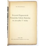 GŁĘBOCKA-PIOTROWSKA Irena - Krzysztof Boguszewski i Poznańska Szkoła Malarska na początku 17 wieku. Poznań 1928. Druk...