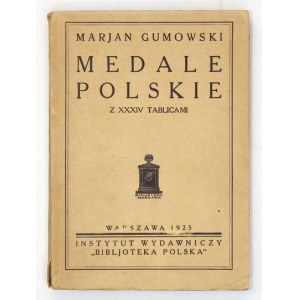 GUMOWSKI Marian - Medale polskie. Z 34 tablicami. Warszawa 1925. Instytut Wyd. Bibljoteka Polska. 16d, s. 230, [1]...