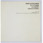 Biuro Wystaw Artystycznych. Ogólnopolska wystawa tkaniny unikatowej. Łódź, X 1978. 8, s. [58]. brosz...