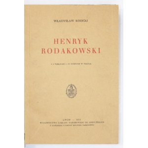 KOZICKI Władysław - Henryk Rodakowski. Z 8 tablicami i 131 rycinami w tekście. Lwów 1937. Ossolineum. 4, s. VII, [3]...