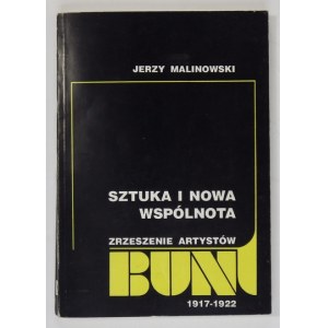 MALINOWSKI Jerzy - Sztuka i nowa wspólnota. Zrzeszenie Artystów Bunt, 1917-1922. Wrocław 1991. Wiedza o Kulturze. 8, s...