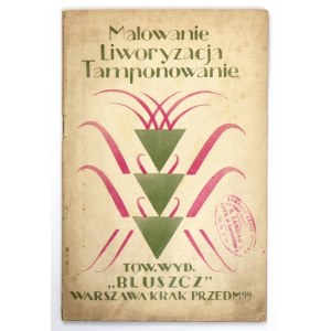 NIEMYSKA Z[ofia] - Malowanie, liworyzacja, tamponowanie. Warszawa [1929]. Tow. Wyd. Bluszcz. 8, s. 34, [1], tabl...