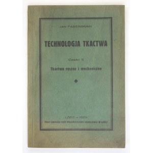 PASIERBIŃSKI Jan - Technologja tkactwa. Cz. 2: Tkactwo ręczne i mechaniczne. Łódź 1938. Zakł. Graf. Kompas. 8, s. [4]...
