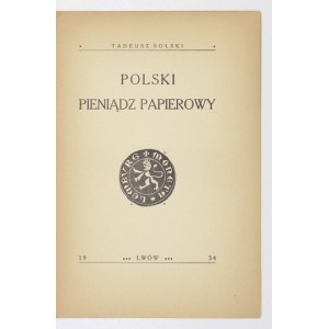 SOLSKI Tadeusz - Polski pieniądz papierowy. Lwów 1934. Druk. Urzędnicza. 8, s. 12. brosz...