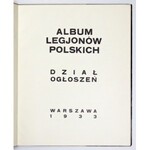 ALBUM Legjonów Polskich. Pod protektoratem [...] J. Stachiewicza oprac.: tekst: W. Lipiński, materjał fot.: E. Quirini...