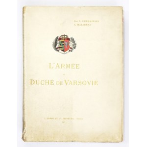 CHEŁMIŃSKI Jan V., MALIBRAN A[lphonse Marie] - L&#39;armée du Duché de Varsovie. Par Jan V. Chelminski. Texte par A...