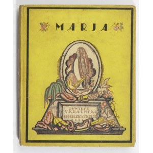 MALCZEWSKI Antoni - Marja. Powieść ukraińska. Lwów-Poznań 1922. Wyd. Polskie. 16, s. [6], 80, tabl. 10. opr. oryg. kart...