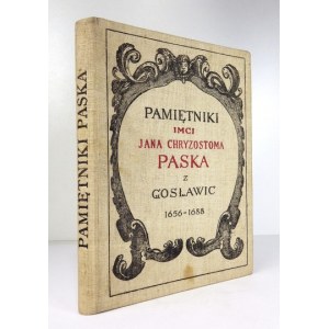 PASEK Jan Chryzostom - Pamiętniki ... z czasów panowania Jana Kazimierza, Michała Korybuta i Jana III 1656-1688...