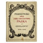 PASEK Jan Chryzostom - Pamiętniki ... z czasów panowania Jana Kazimierza, Michała Korybuta i Jana III 1656-1688...