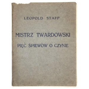 STAFF Leopold - Mistrz Twardowski. Pięć śpiewów o czynie. Lwów 1902. Księg. Polska (B. Połonieckiego). 4, s. 204. brosz...