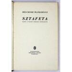 WAŃKOWICZ Melchior - Sztafeta. Książka o polskim pochodzie gospodarczym. Warszawa 1939. Biblioteka Pol. 8, s. XVI, 527...