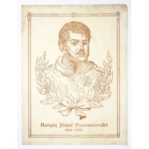 Książę Józef Poniatowski 1813-1913. B. m. [1913]. B. w