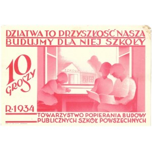 DZIATWA to przyszłość nasza. Budujmy dla niej szkoły. Warszawa 1934. Druk. i Lit. J. Cotty